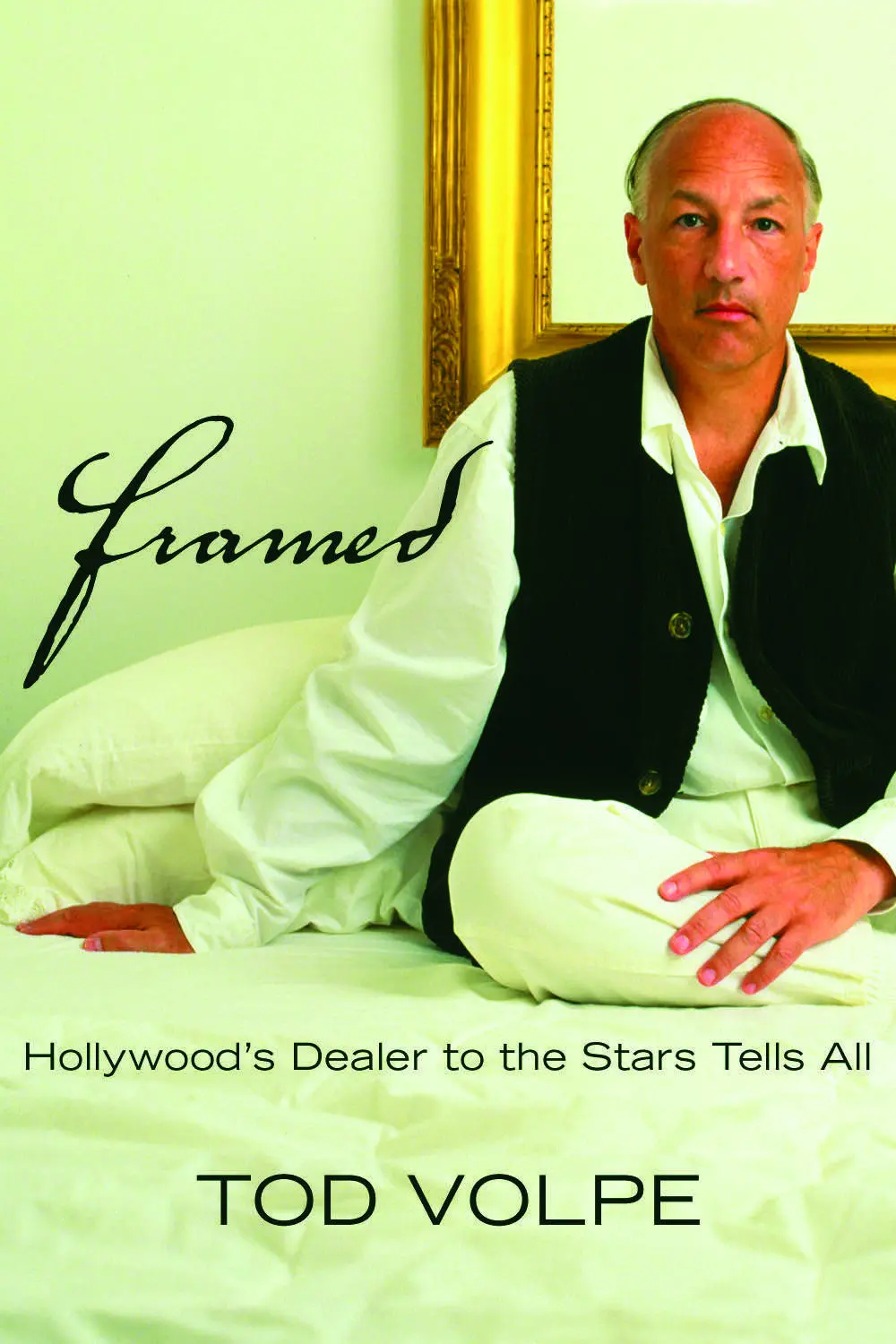 Framed: Hollywood's Dealer To The Stars Tells All 1