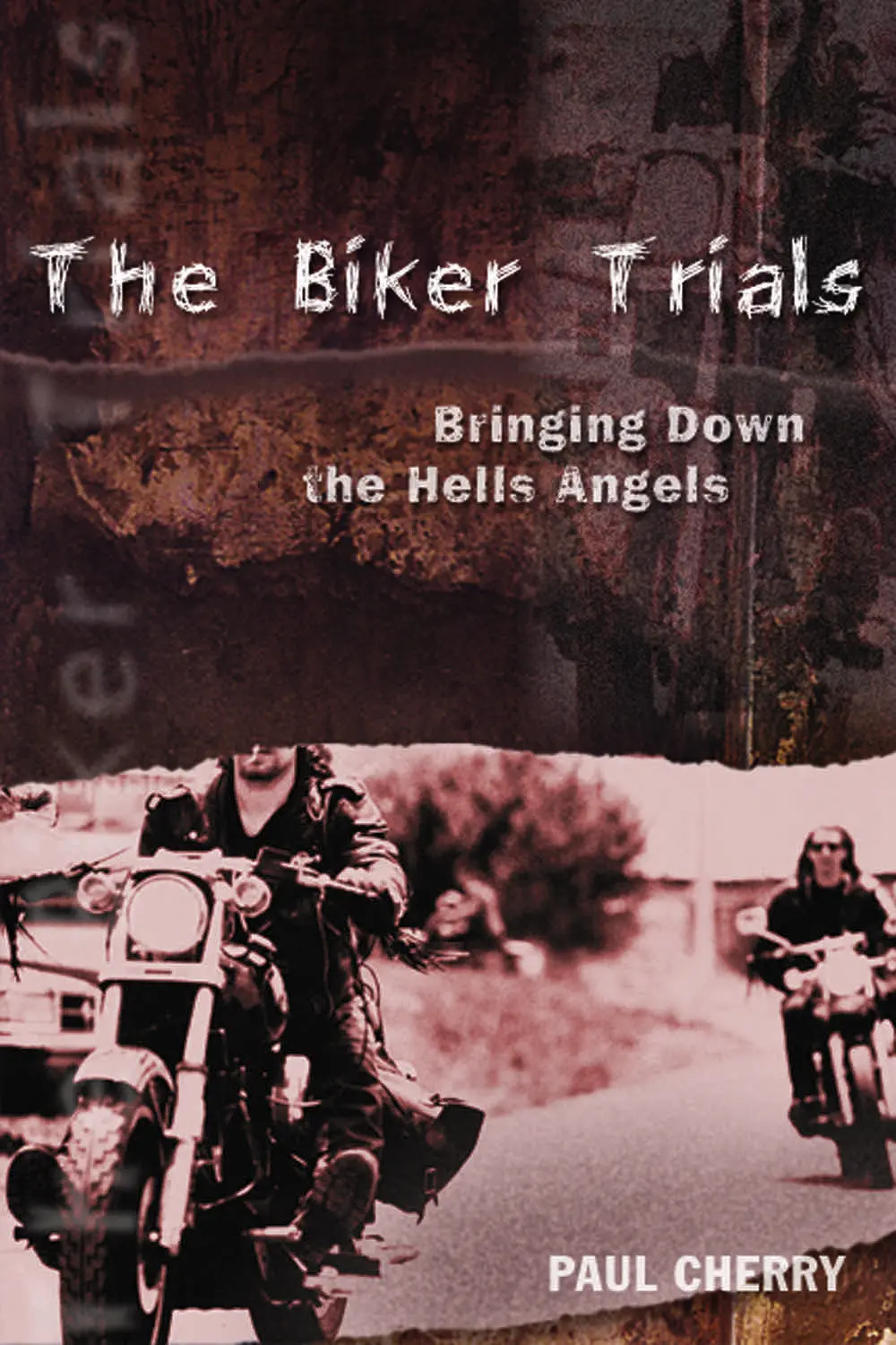 The Biker Trials: Bringing Down The Hells Angels 1