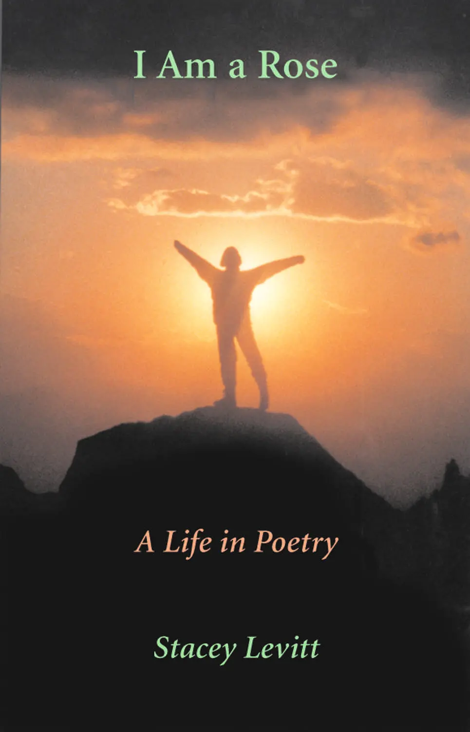 I Am A Rose: A Life In Poetry 1