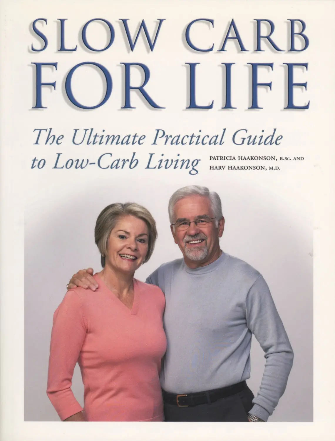 Slow Carb For Life: The Ultimate Practical Guide To Low-Carb Living 1