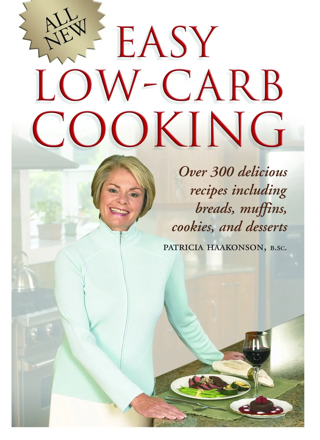 Easy Low-Carb Cooking: Over 300 Delicious Recipes For Everyday Use 1