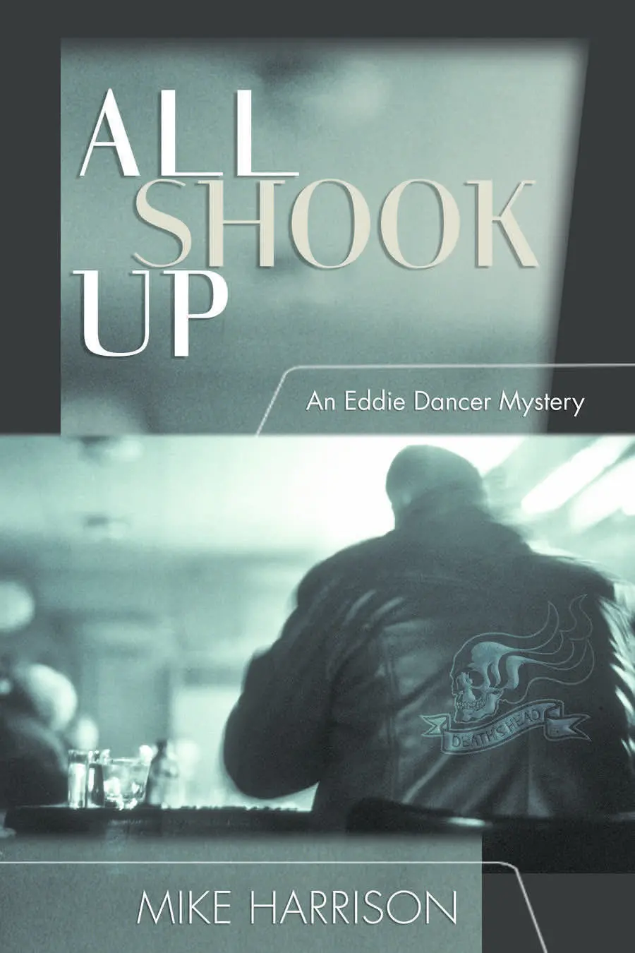 All Shook Up: An Eddie Dancer Mystery 1