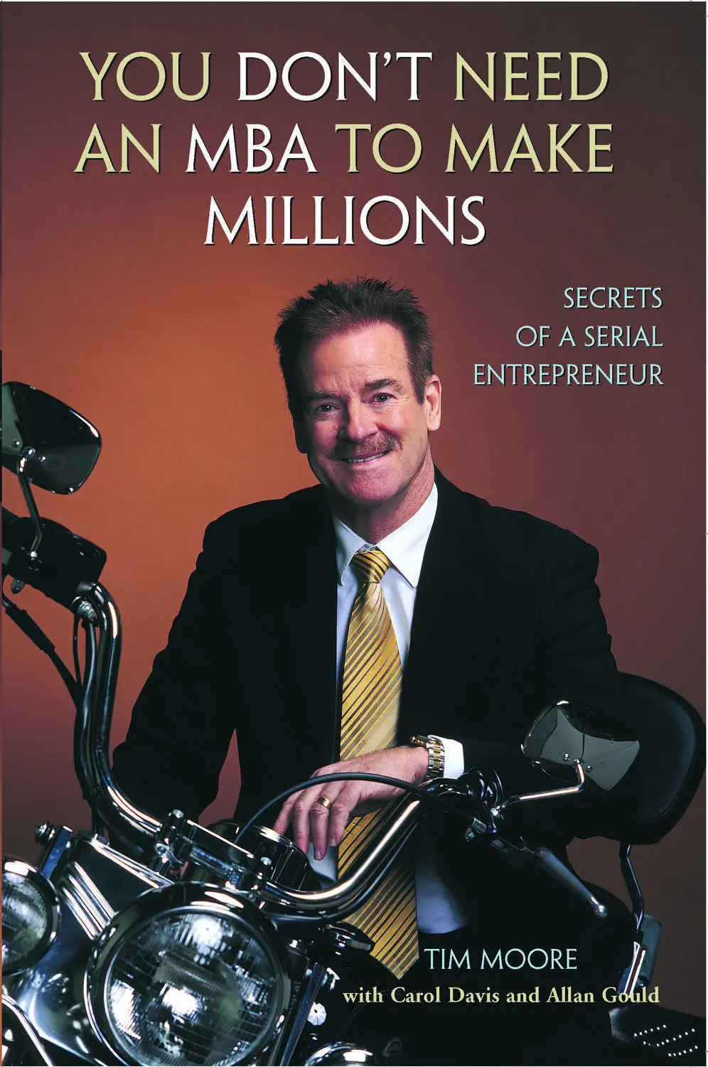 You Don’T Need An Mba To Make Millions: Secrets Of A Serial Entrepreneur 1