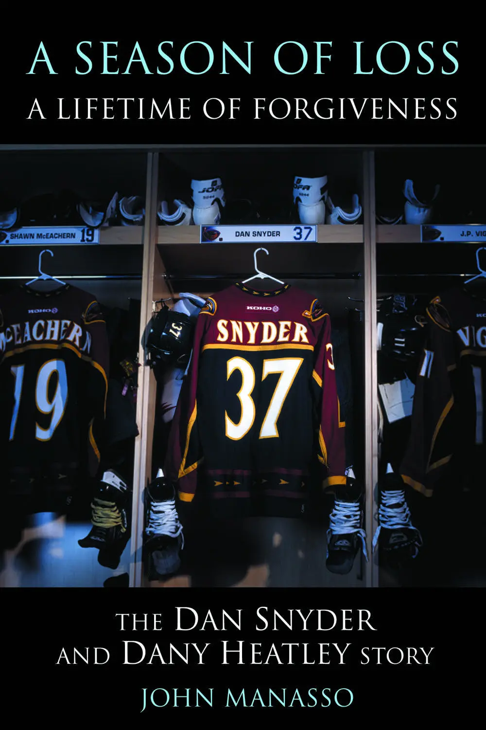 A Season Of Loss, A Lifetime Of Forgiveness: The Dan Snyder And Dany Heatley Story 1