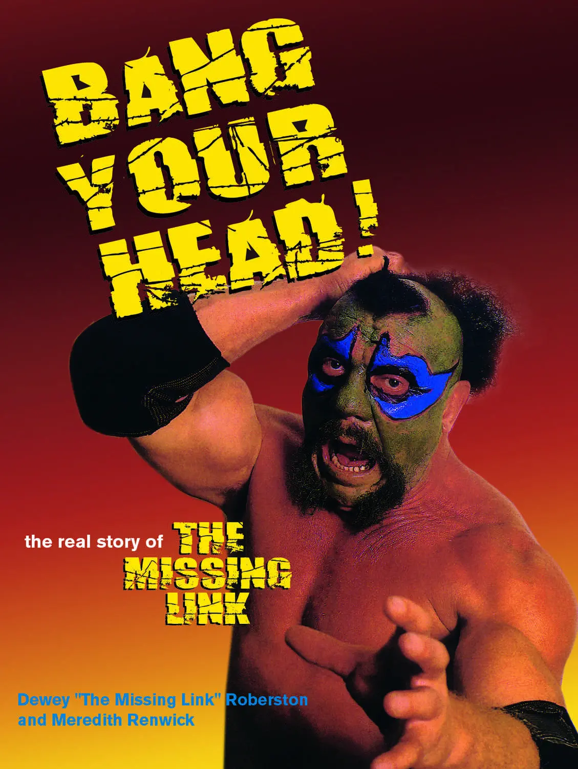 Bang Your Head: The Real Story Of The Missing Link 1