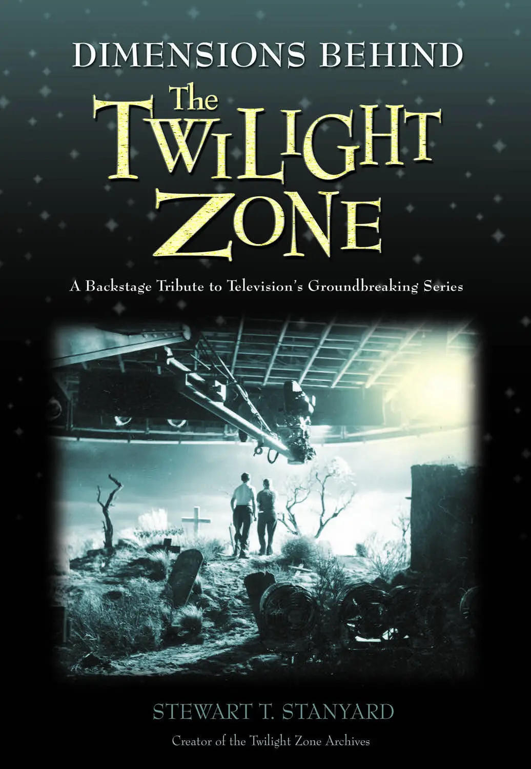 Dimensions Behind The Twilight Zone: A Backstage Tribute To Television's Groundbreaking Series 1