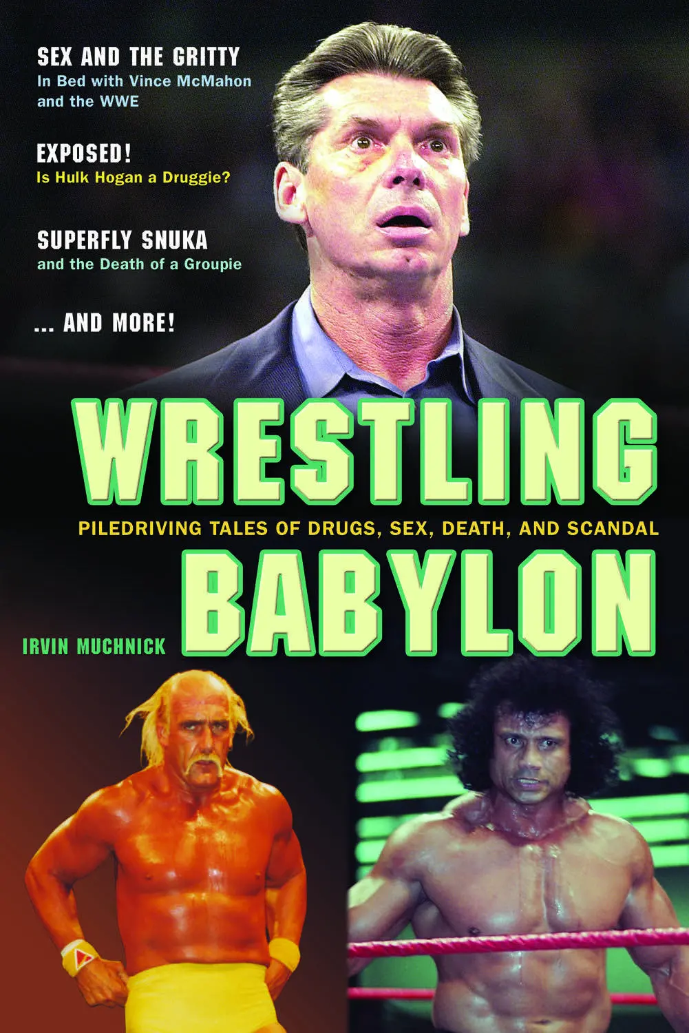 Wrestling Babylon: Piledriving Tales Of Drugs, Sex, Death, And Scandal 1