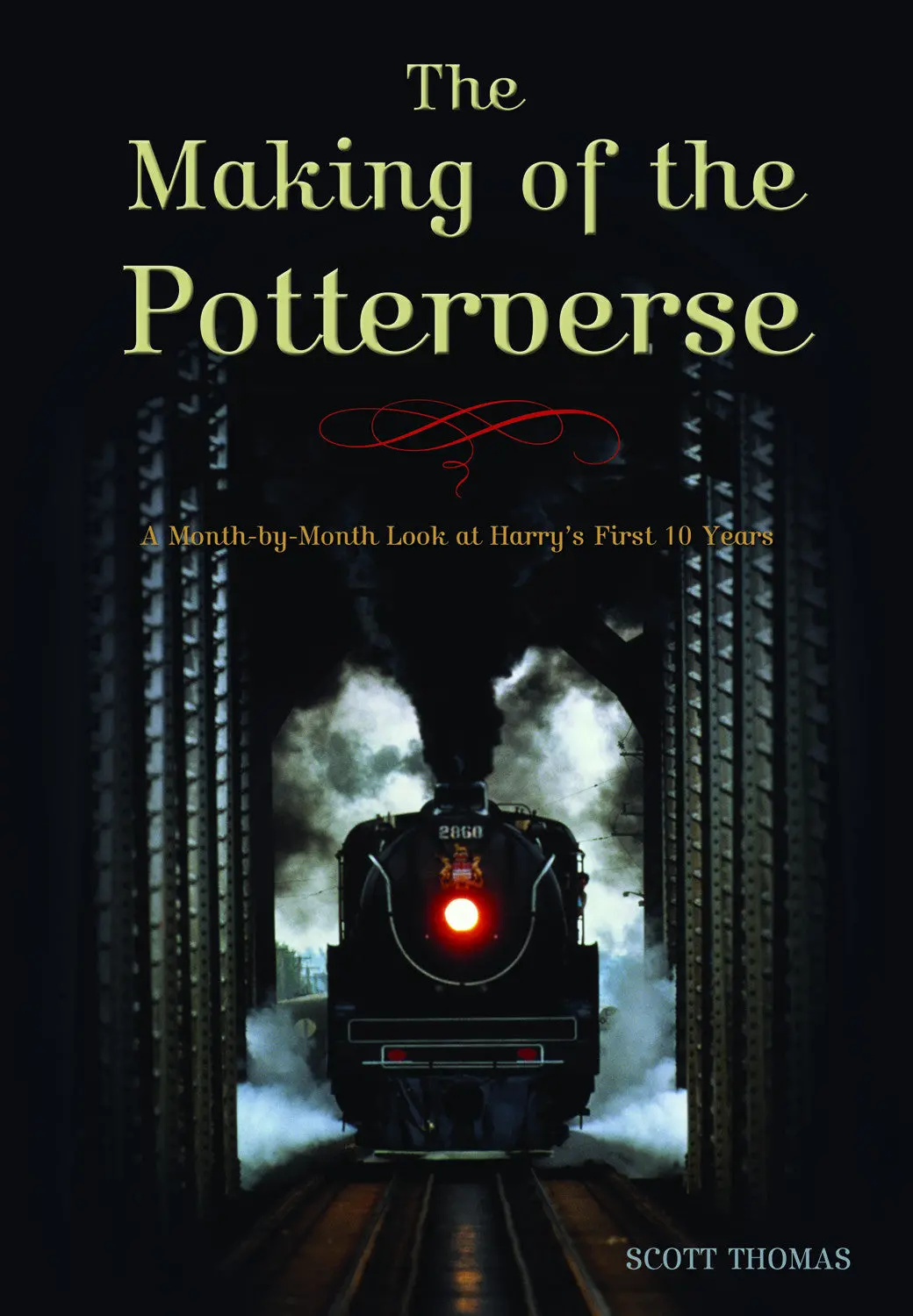 The Making Of The Potterverse: A Month-By-Month Look At Harry’S First 10 Years 1