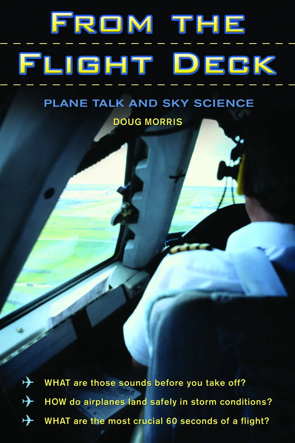 From The Flight Deck: Plane Talk And Sky Science 1