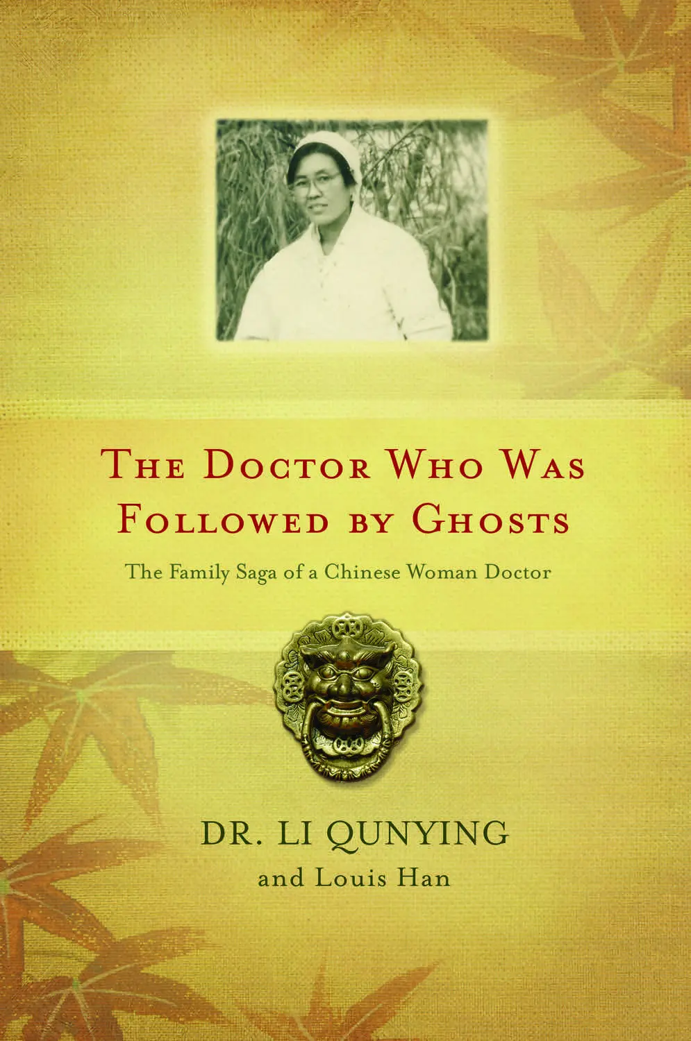 The Doctor Who Was Followed By Ghosts: The Family Saga Of A Chinese Woman Doctor 1