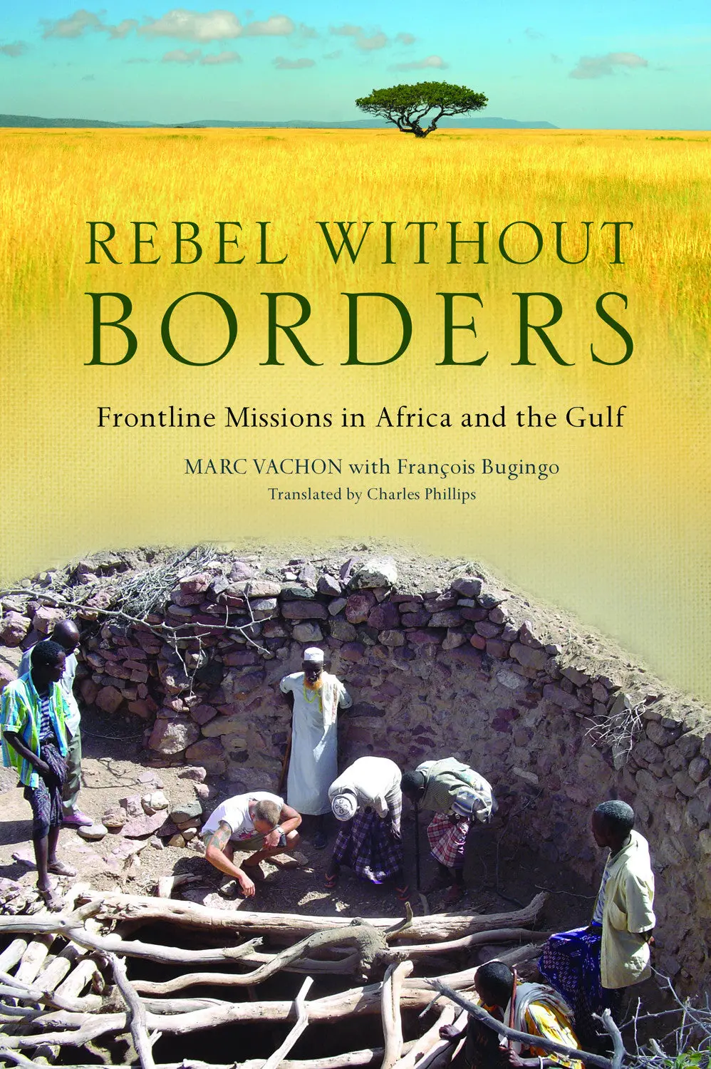 Rebel Without Borders: Frontline Missions In Africa And The Gulf 1