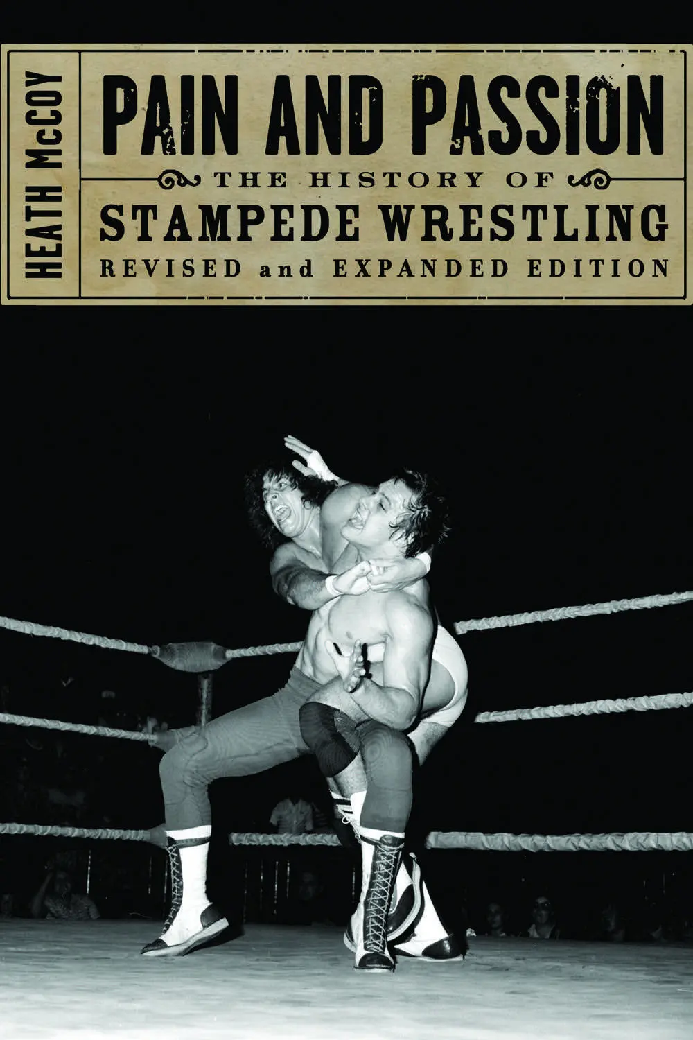 Pain And Passion: The History Of Stampede Wrestling 1