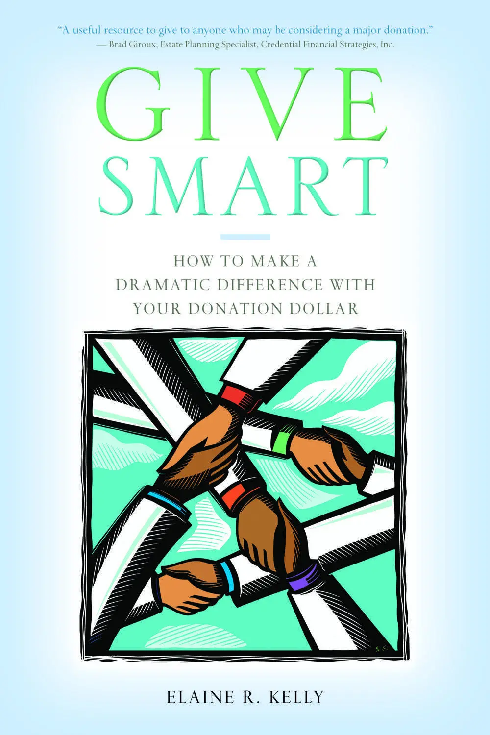 Give Smart: How To Make A Dramatic Difference With Your Donation Dollar 1