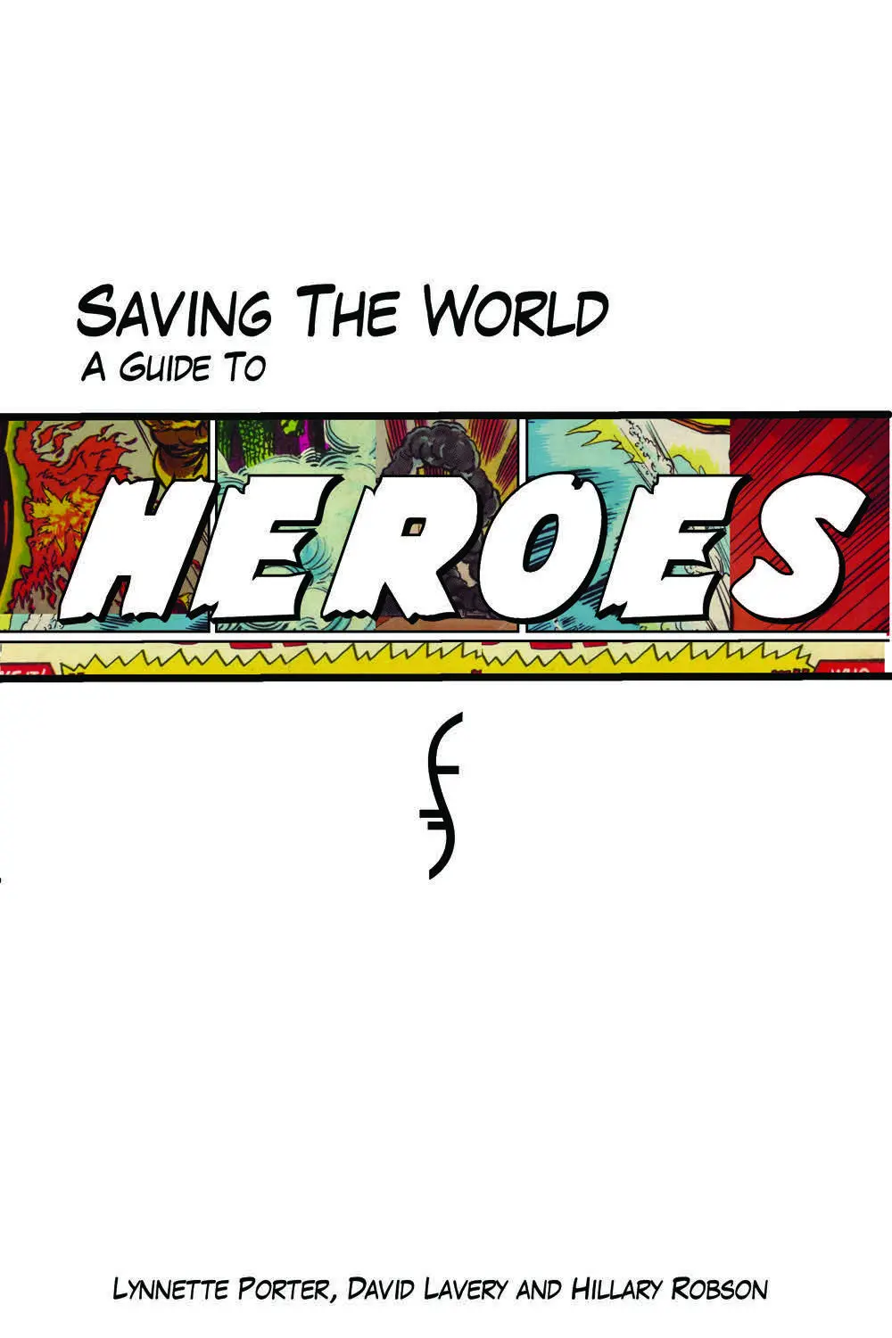 Saving The World: A Guide To Heroes 1