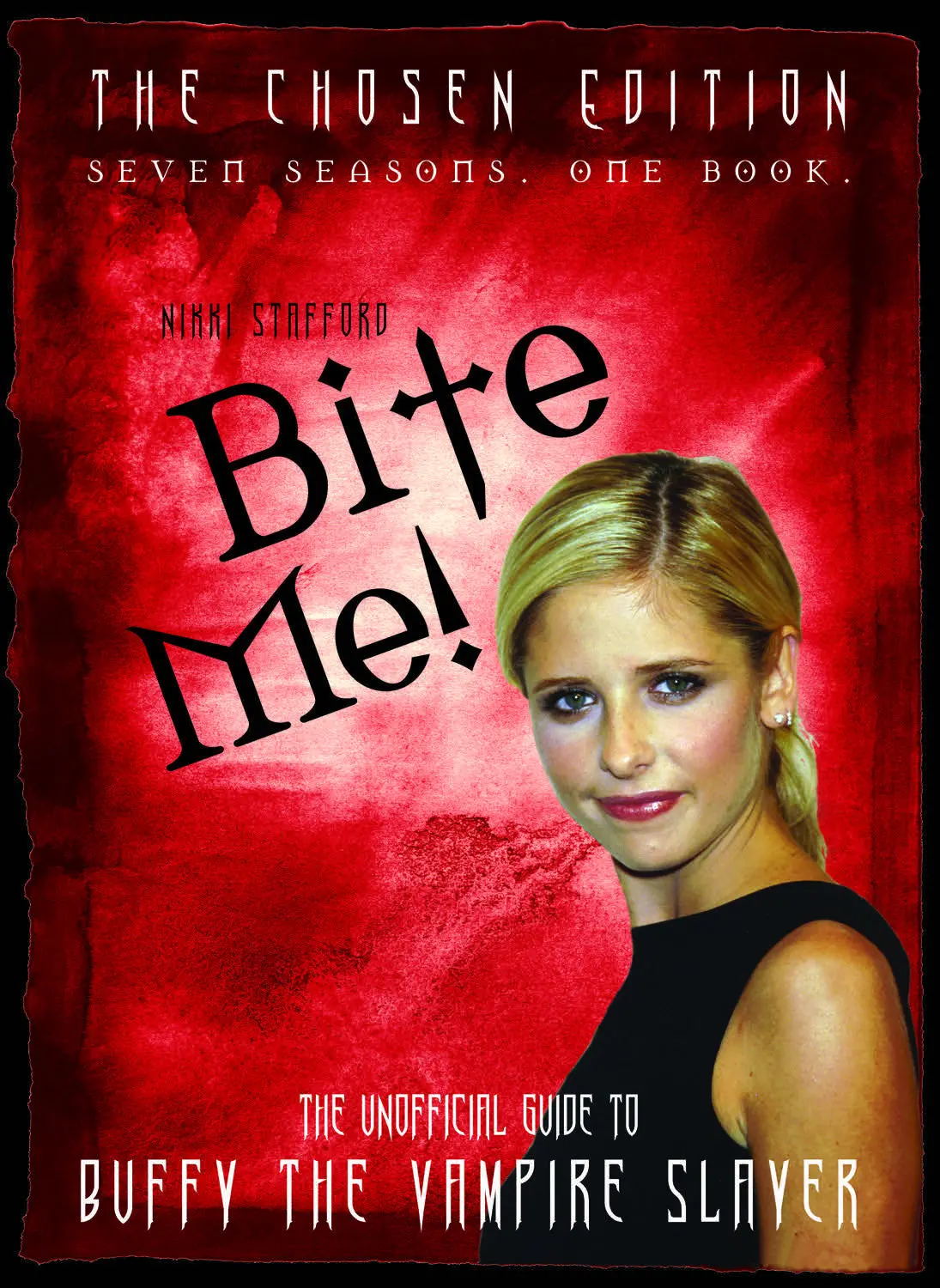 Bite Me!: The Unofficial Guide To The World Of Buffy The Vampire Slayer 1