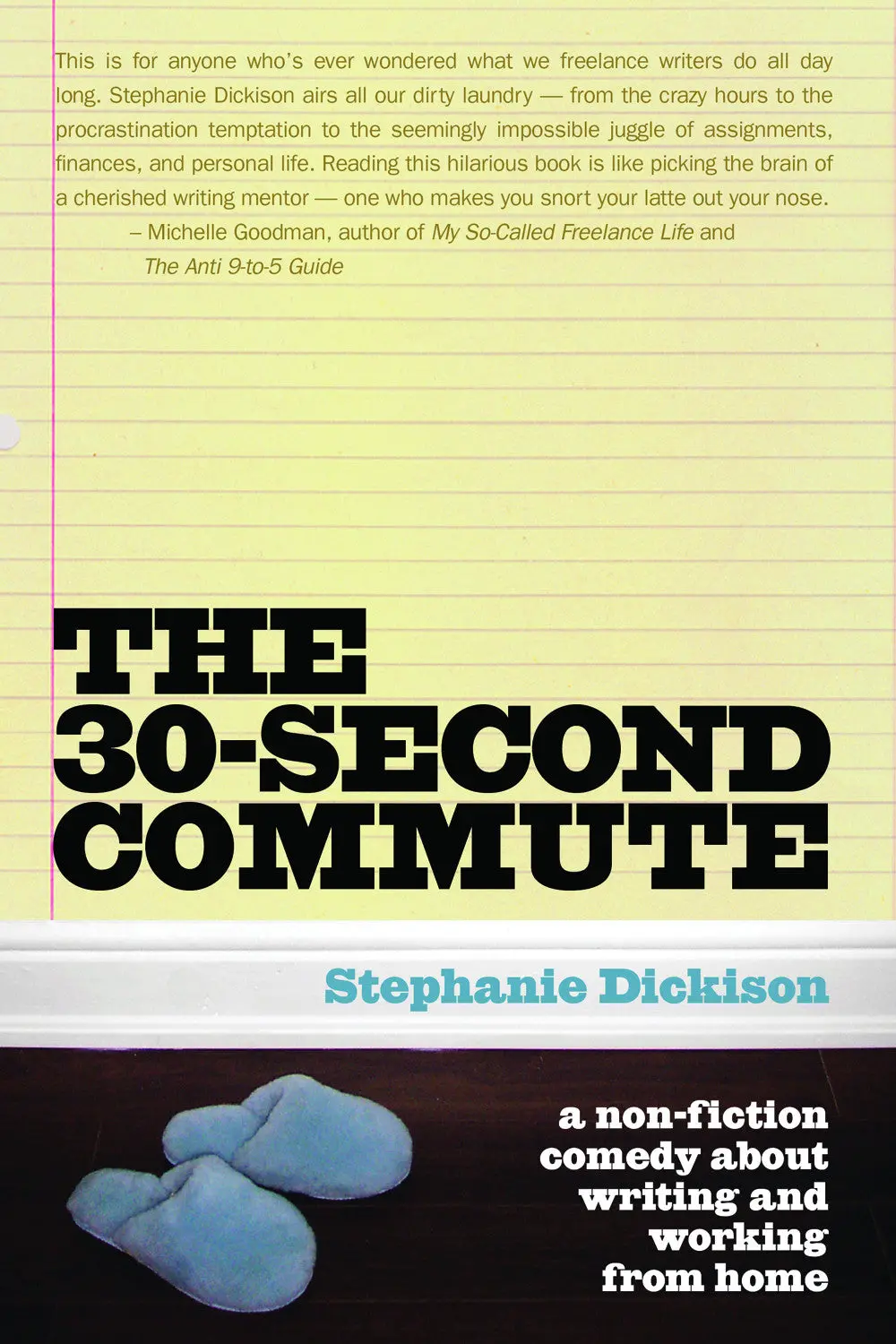 The 30-Second Commute: A Non-Fiction Comedy About Writing And Working From Home 1