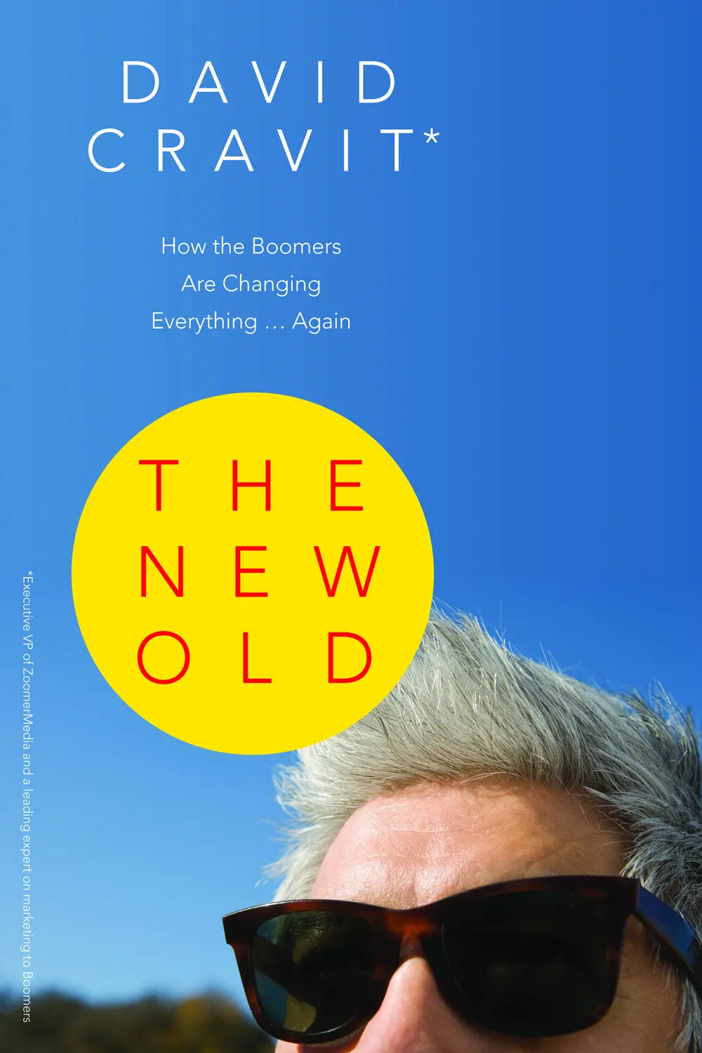 The New Old: How The Boomers Are Changing Everything ... Again 1