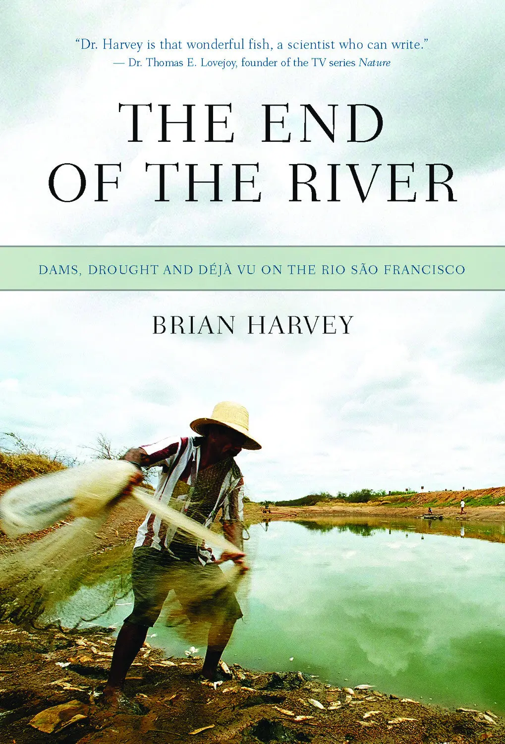The End Of The River: Dams, Drought And Déjà Vu On The Rio São Francisco 1