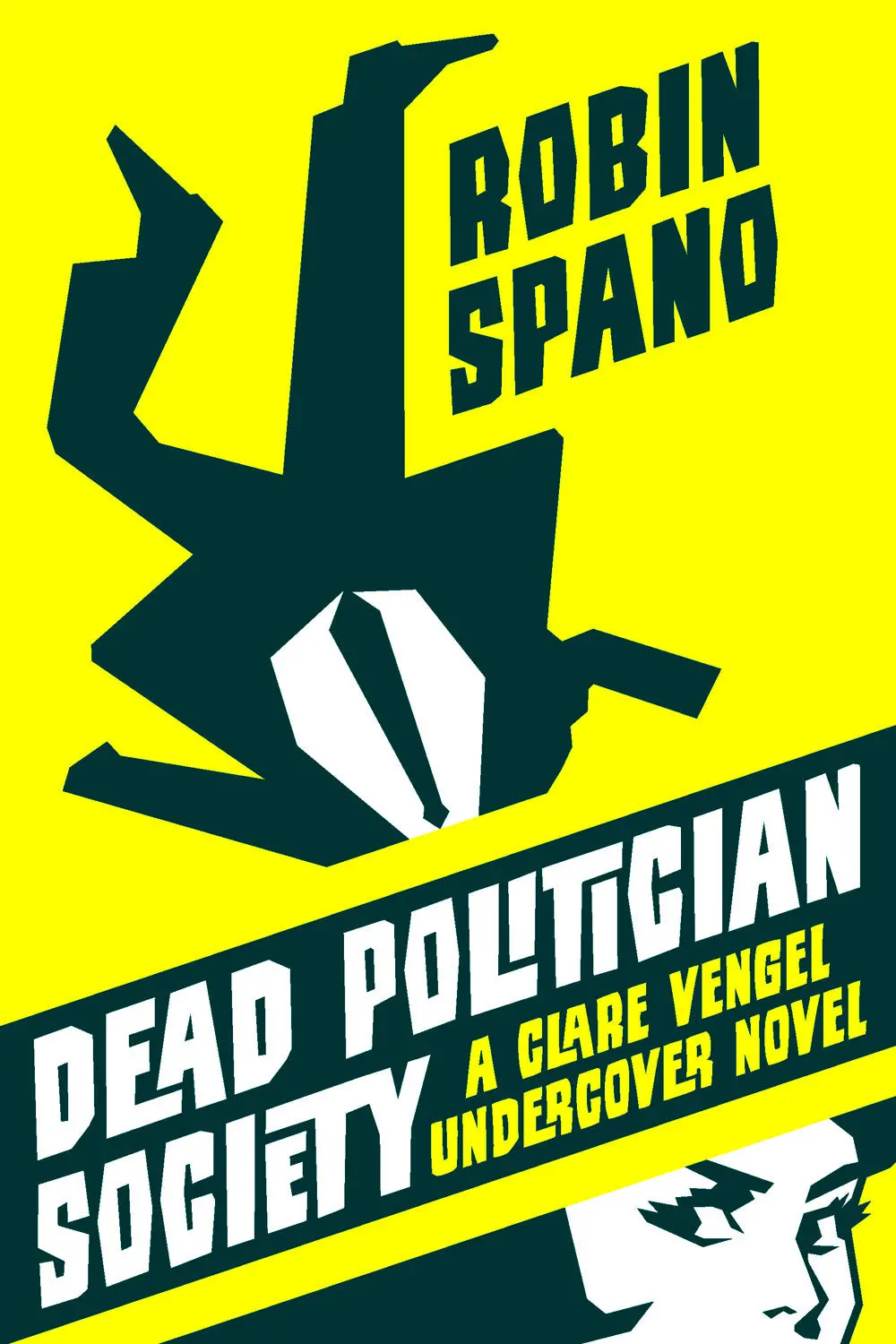 Dead Politician Society: A Clare Vengel Undercover Novel 1