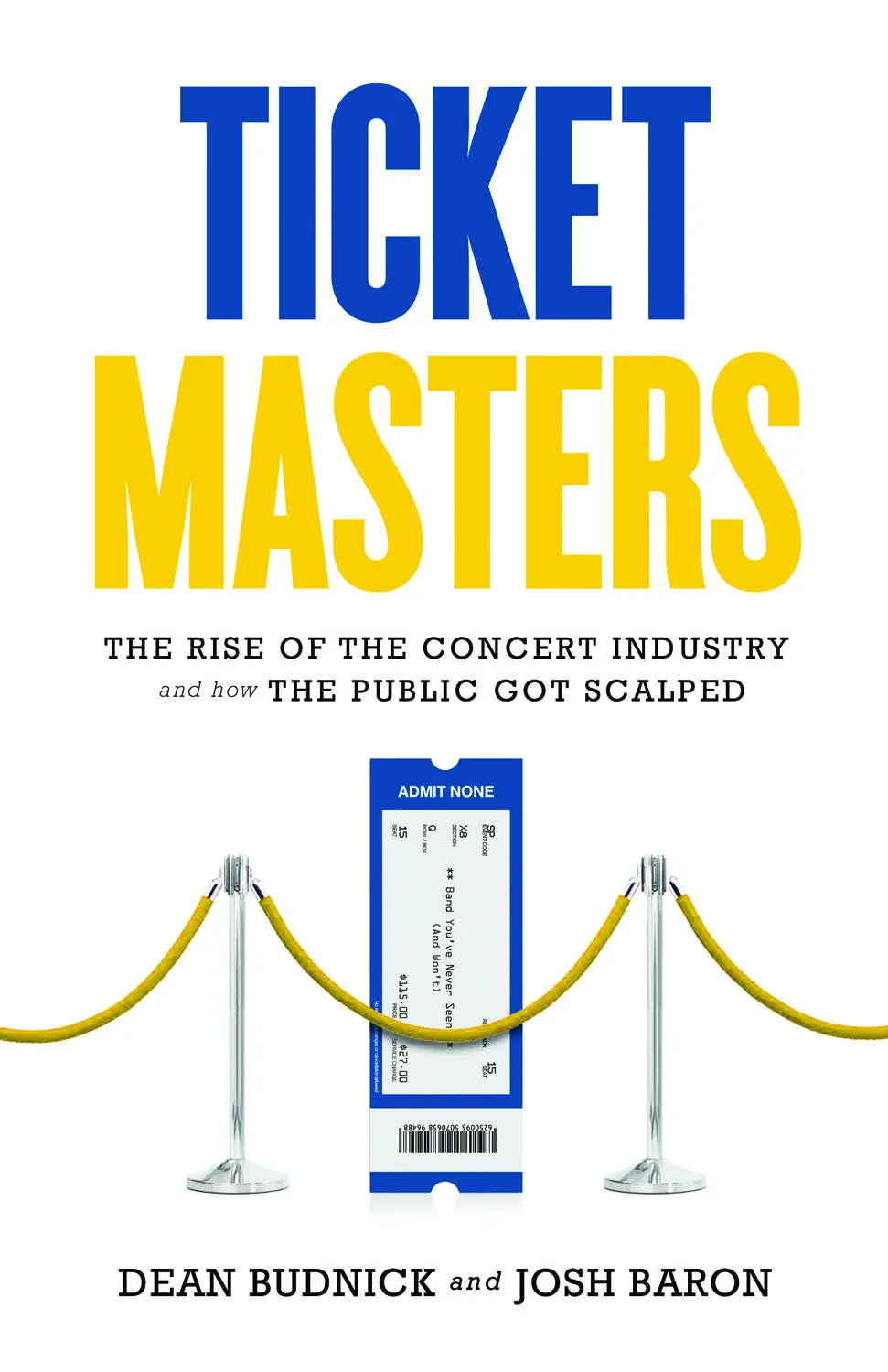 Ticket Masters: The Rise Of The Concert Industry And How The Public Got Scalped 1