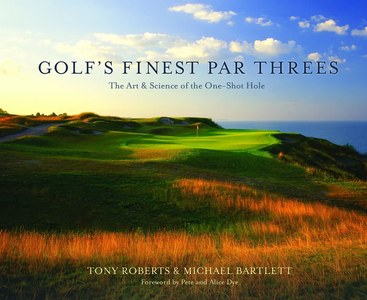 Golf’S Finest Par Threes: The Art And Science Of The One-Shot Hole 1