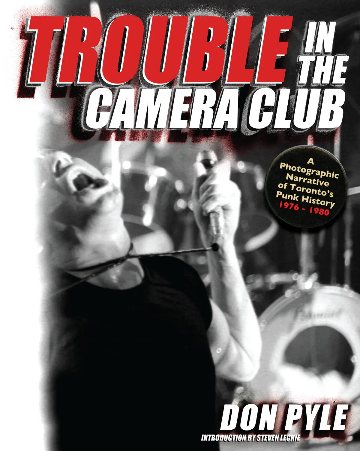 Trouble In The Camera Club: A Photographic Narrative Of Toronto’S Punk History 1976 - 1980 1