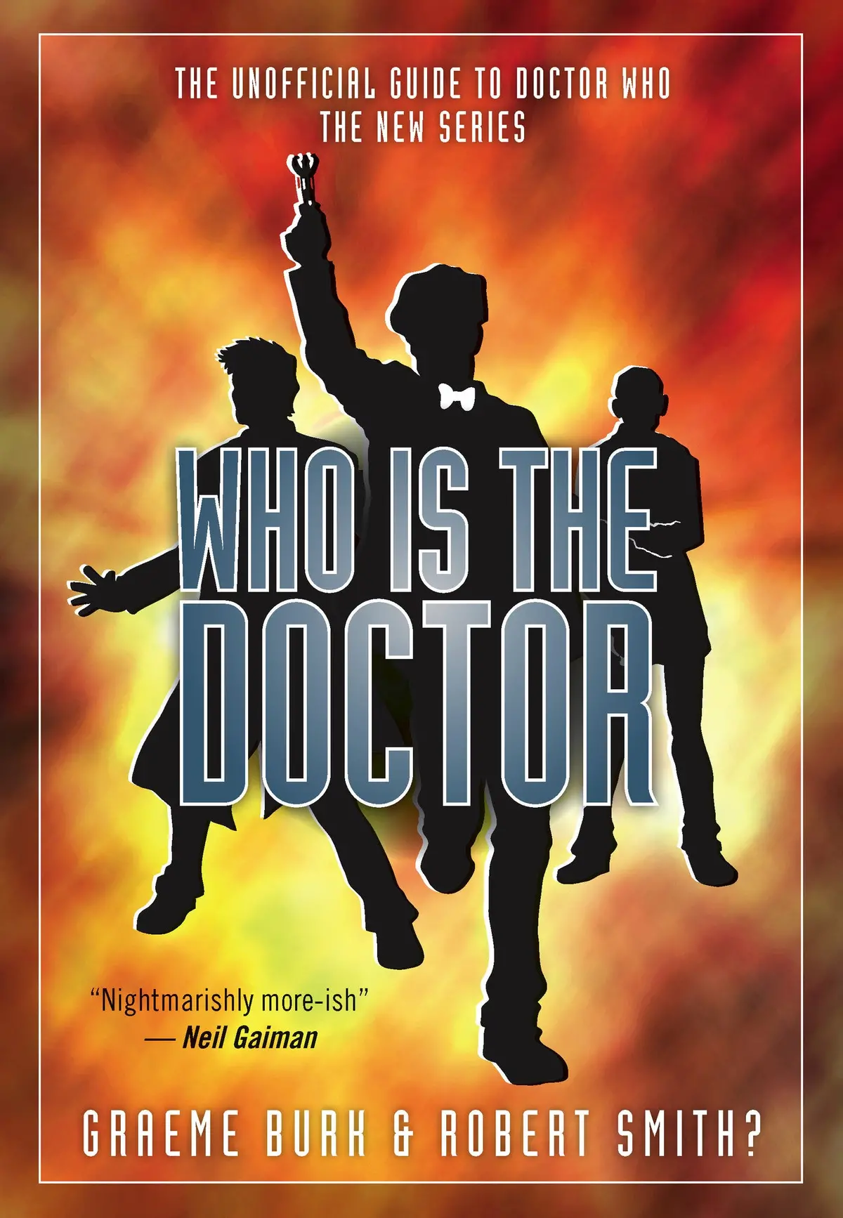 Who Is The Doctor: The Unofficial Guide To Doctor Who — The New Series 1