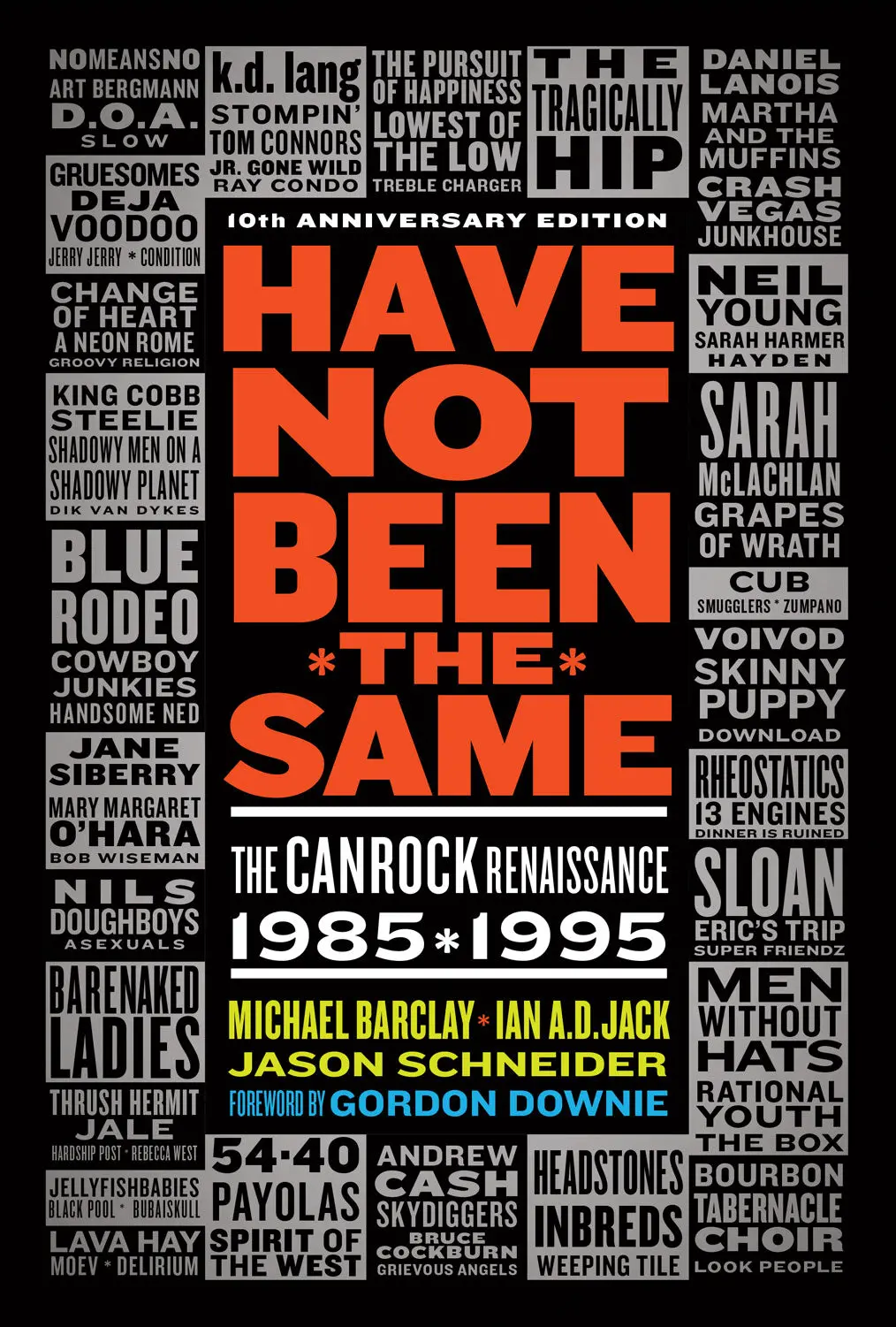 Have Not Been The Same, 10Th Anniversary Edition: The Canrock Renaissance 1985–1995 1