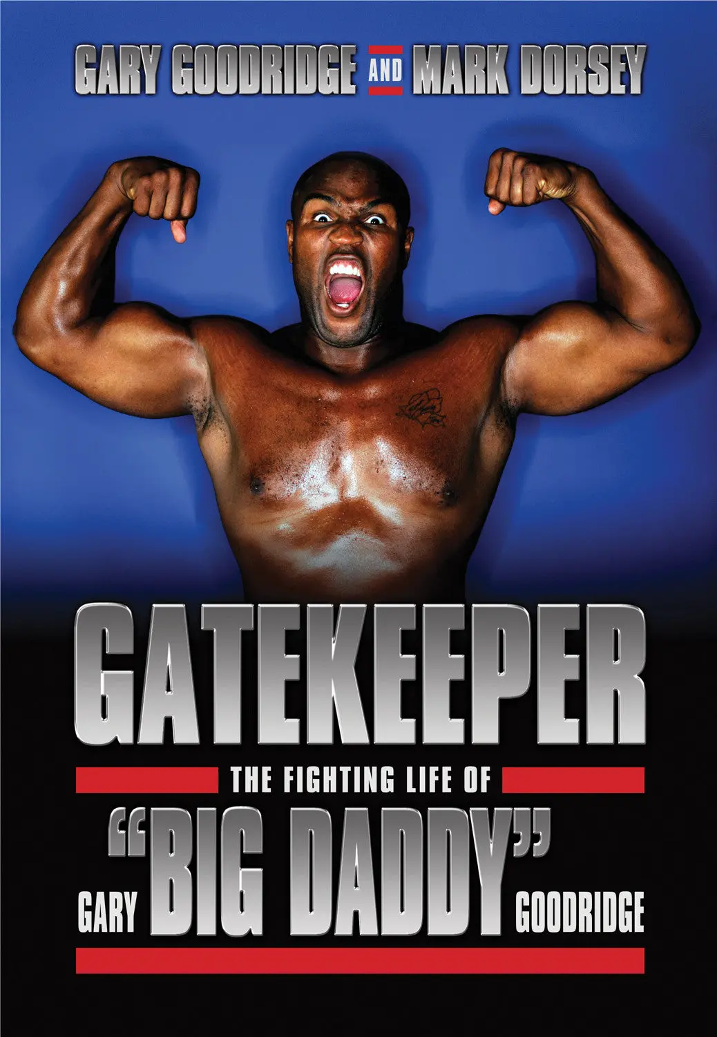 Gatekeeper: The Fighting Life Of Gary “Big Daddy” Goodridge 1