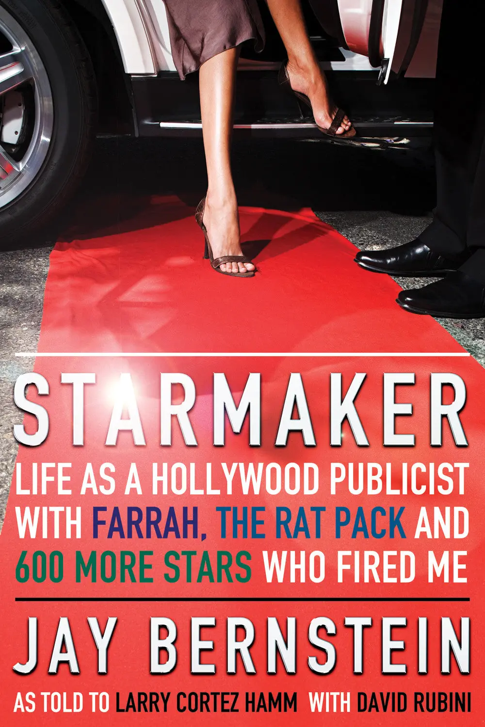Starmaker: Life As A Hollywood Publicist With Farrah, The Rat Pack & 600 More Stars Who Fired Me 1