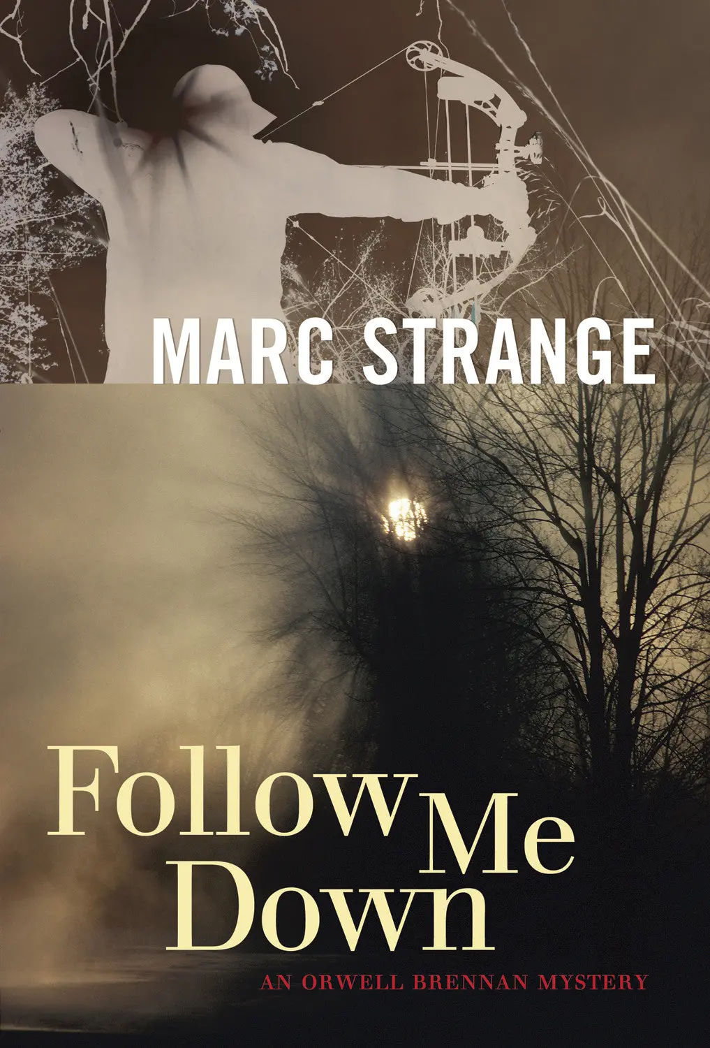Follow Me Down: An Orwell Brennan Mystery 1