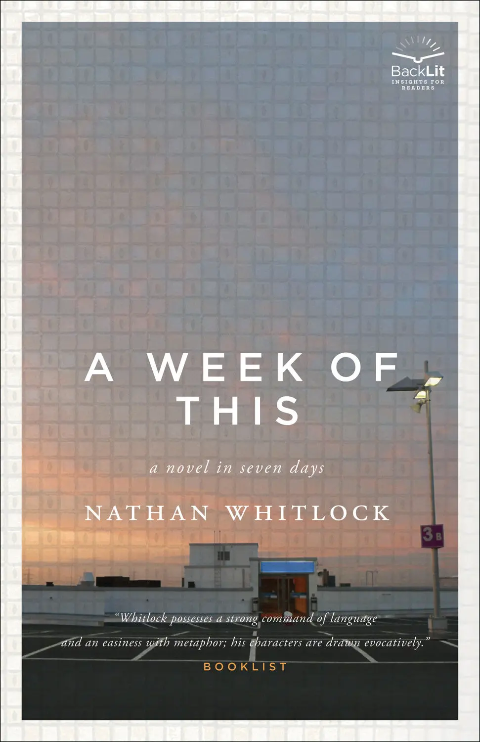 A Week Of This: A Novel In Seven Days 1