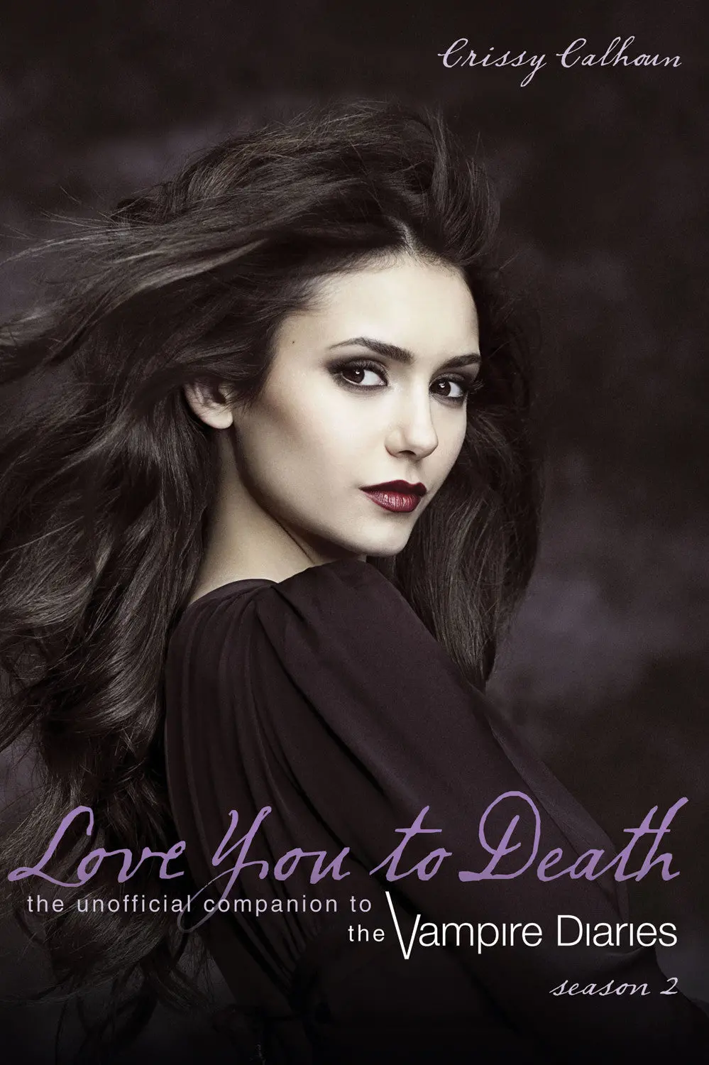 Love You To Death — Season 2: The Unofficial Companion To The Vampire Diaries 1