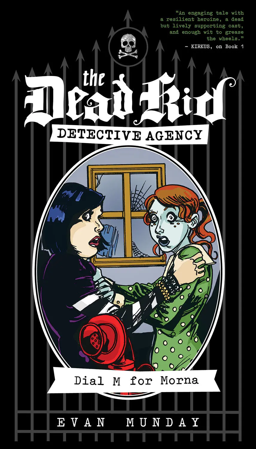 Dial M For Morna: The Dead Kid Detective Agency #2 1