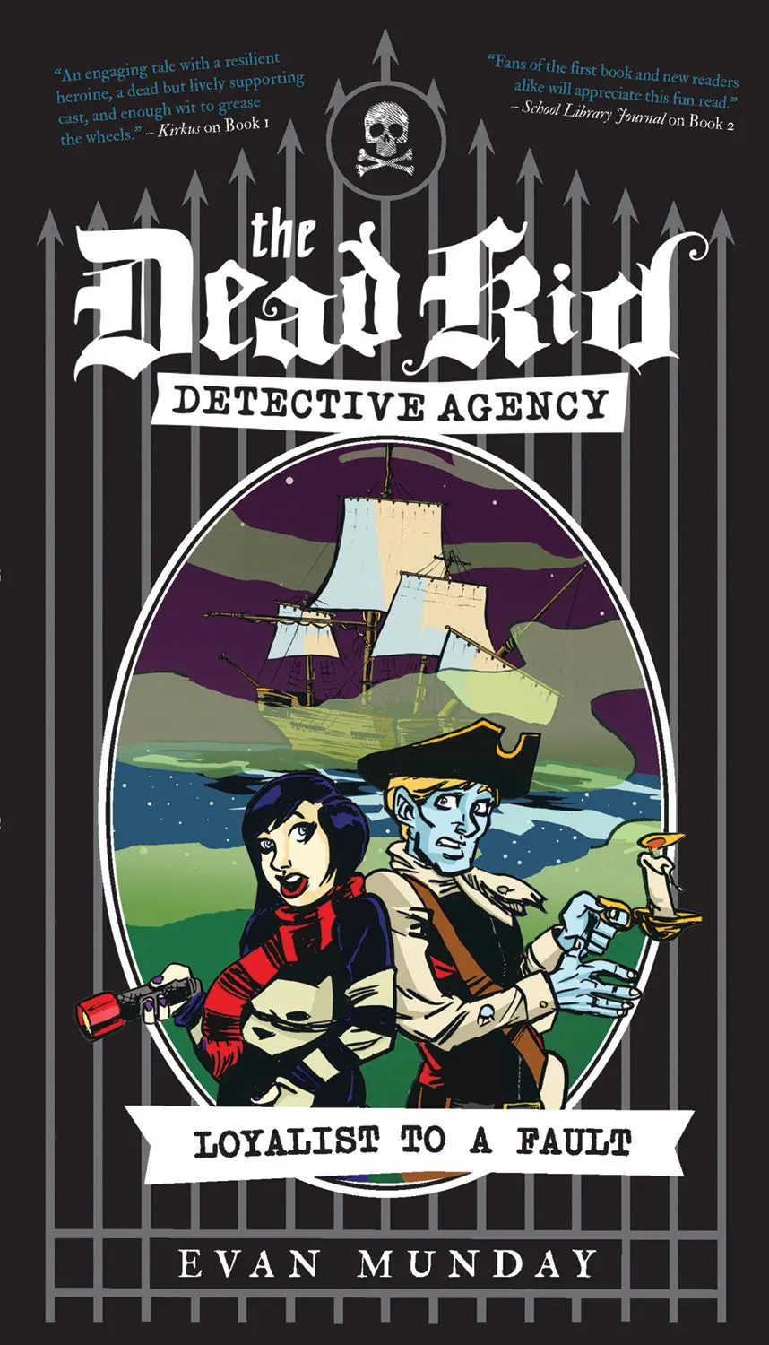 Loyalist To A Fault: The Dead Kid Detective Agency #3 1