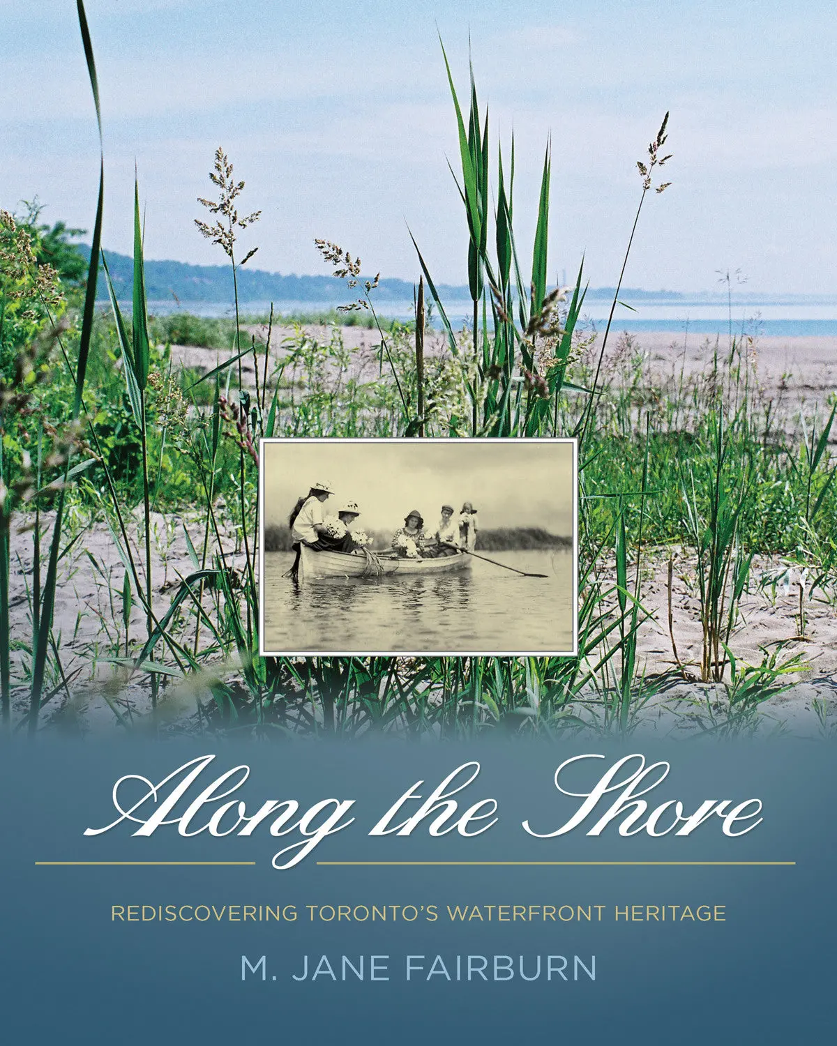 Along The Shore: Rediscovering Toronto’S Waterfront Heritage 1