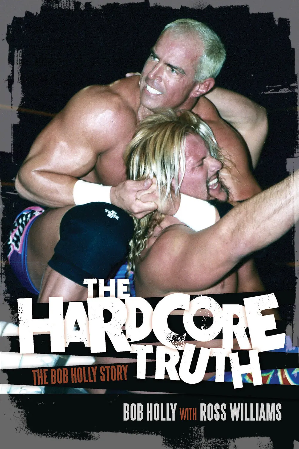 The Hardcore Truth: The Bob Holly Story 1