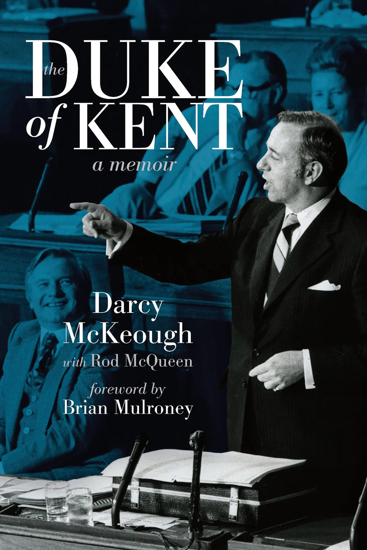 The Duke Of Kent: The Memoirs Of Darcy Mckeough 1