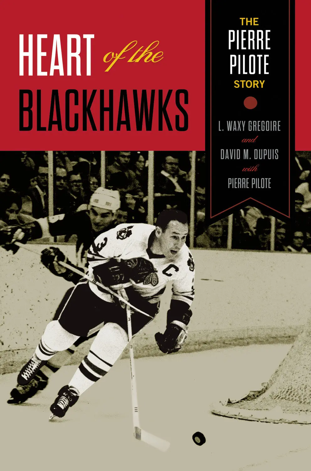 Heart Of The Blackhawks: The Pierre Pilote Story 1