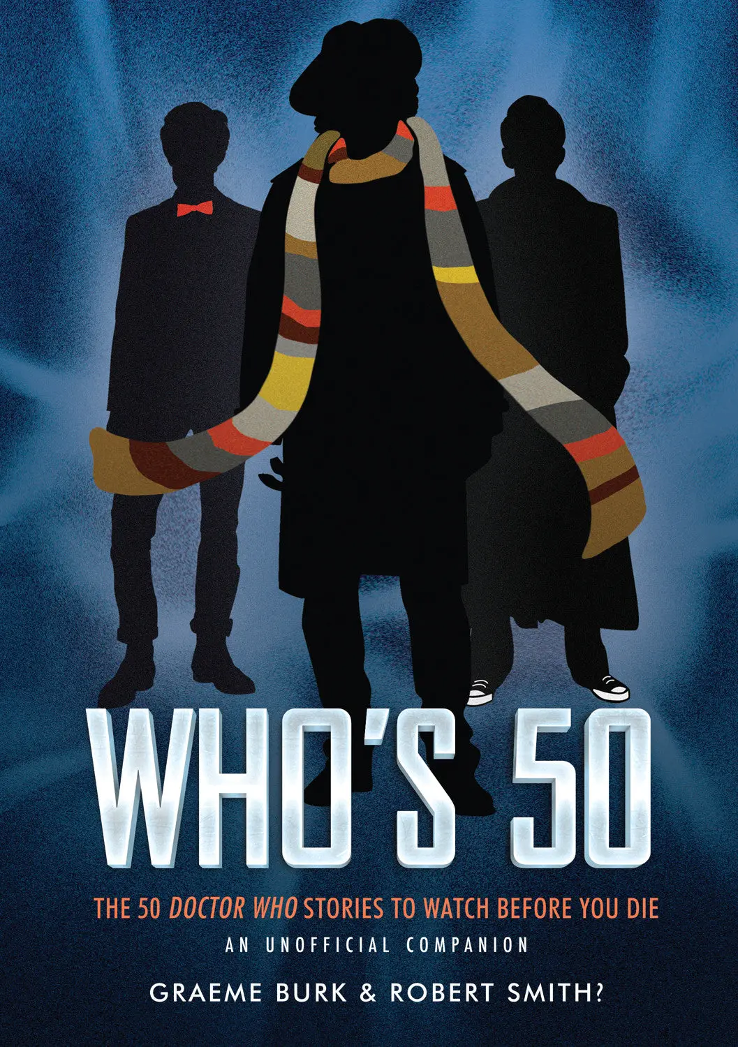Who’S 50: The 50 Doctor Who Stories To Watch Before You Die — An Unofficial Companion 1