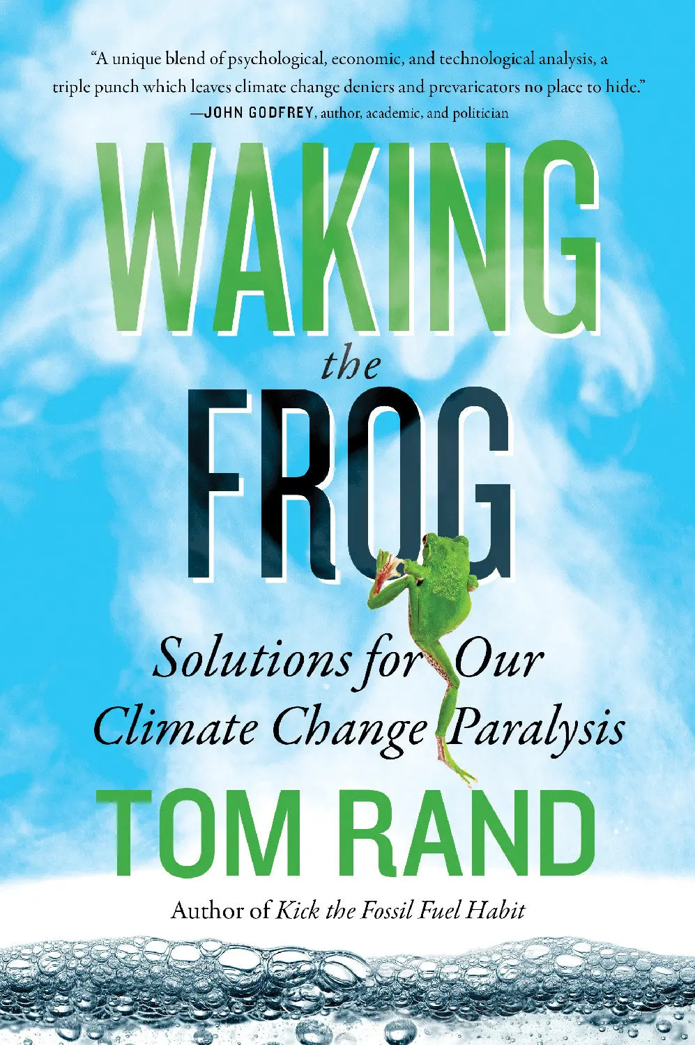 Waking The Frog: Solutions For Our Climate Change Paralysis 1