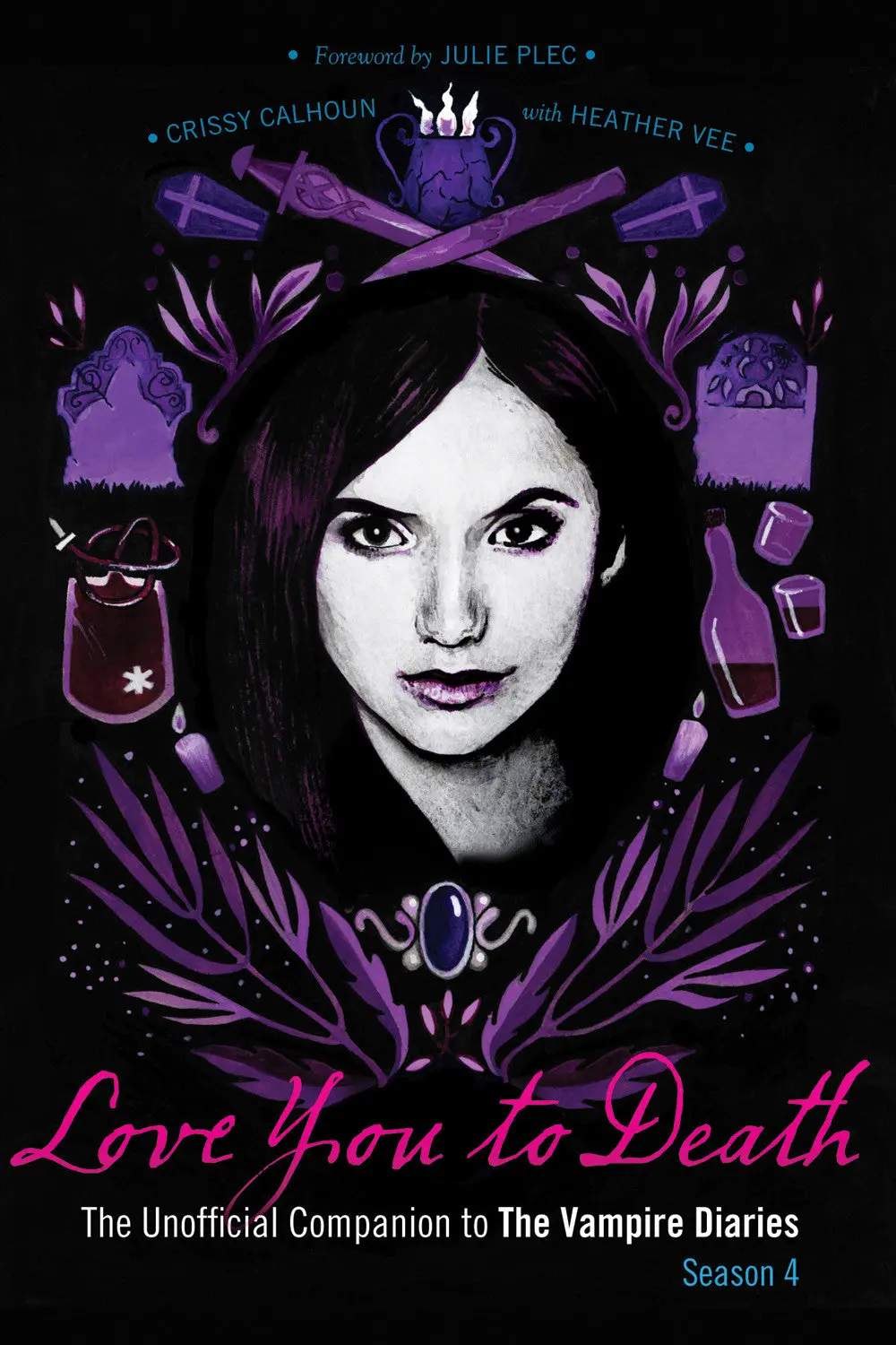 Love You To Death – Season 4: The Unofficial Companion To The Vampire Diaries 1