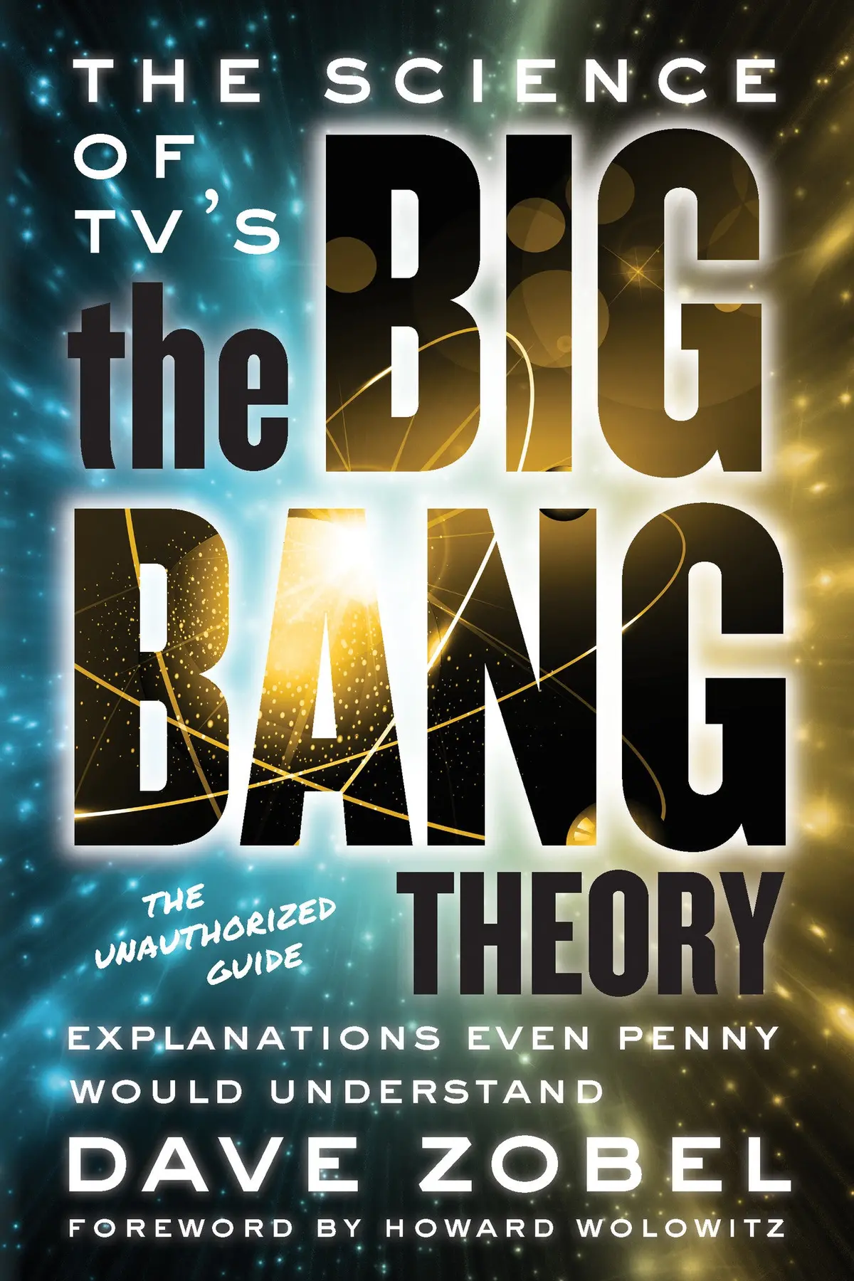 The Science Of Tv’S The Big Bang Theory: Explanations Even Penny Would Understand 1