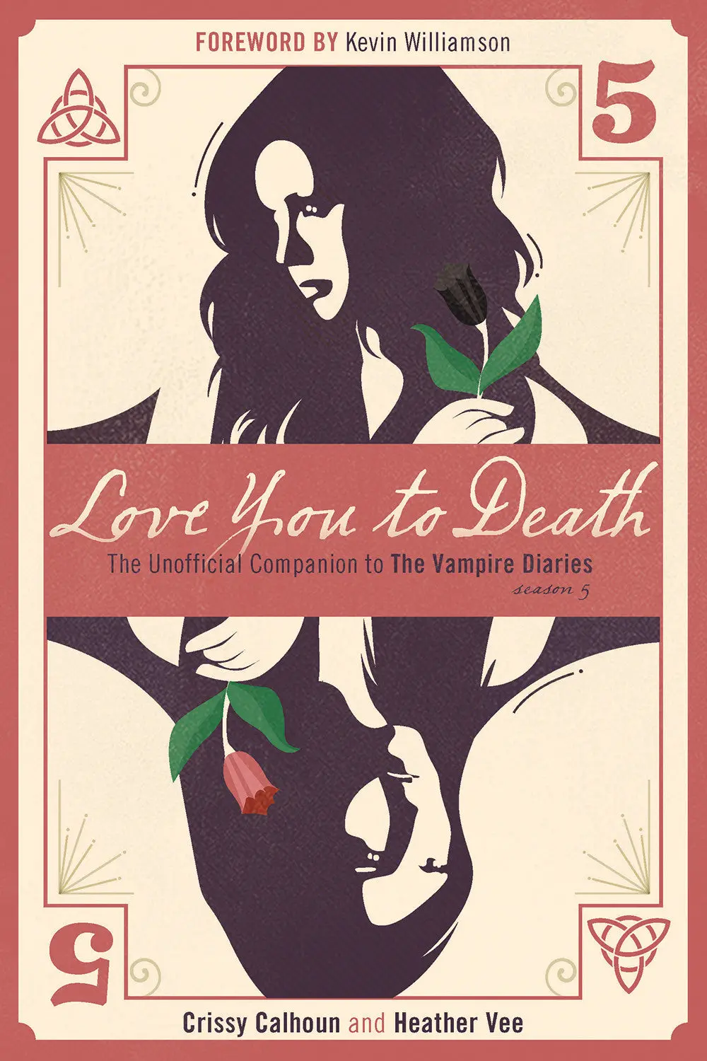 Love You To Death — Season 5: The Unofficial Companion To The Vampire Diaries 1