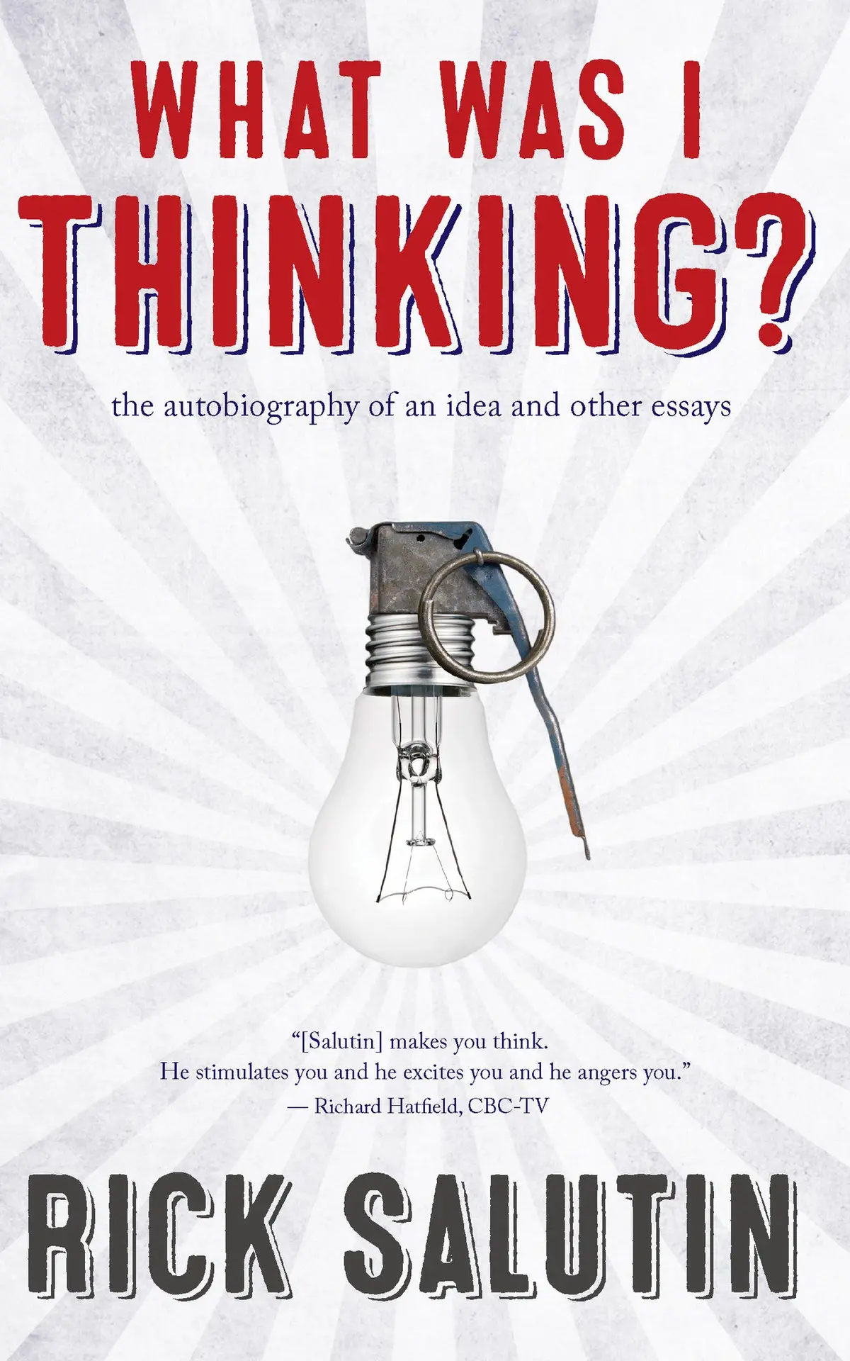 What Was I Thinking?: The Autobiography Of An Idea And Other Essays 1
