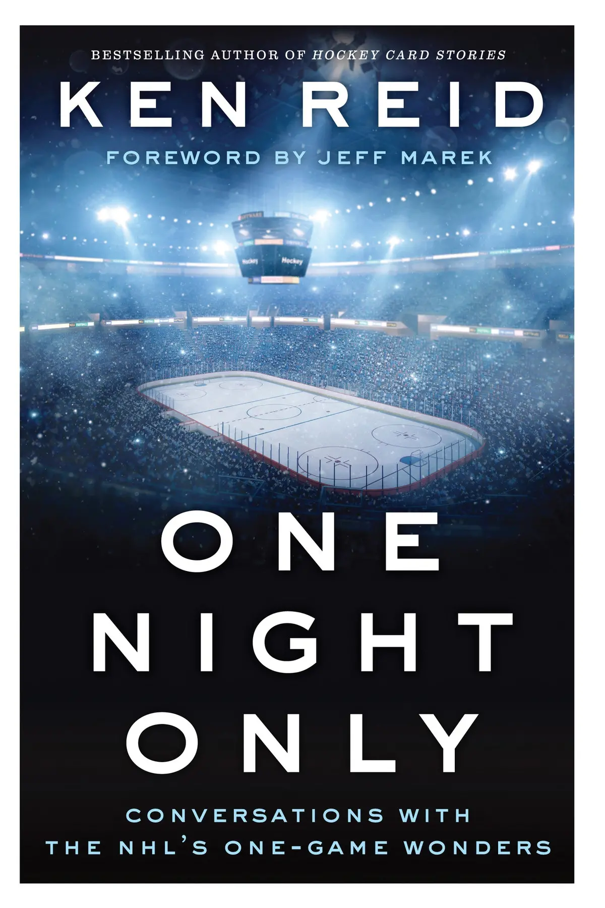 One Night Only: Conversations With The Nhl's One-Game Wonders 1