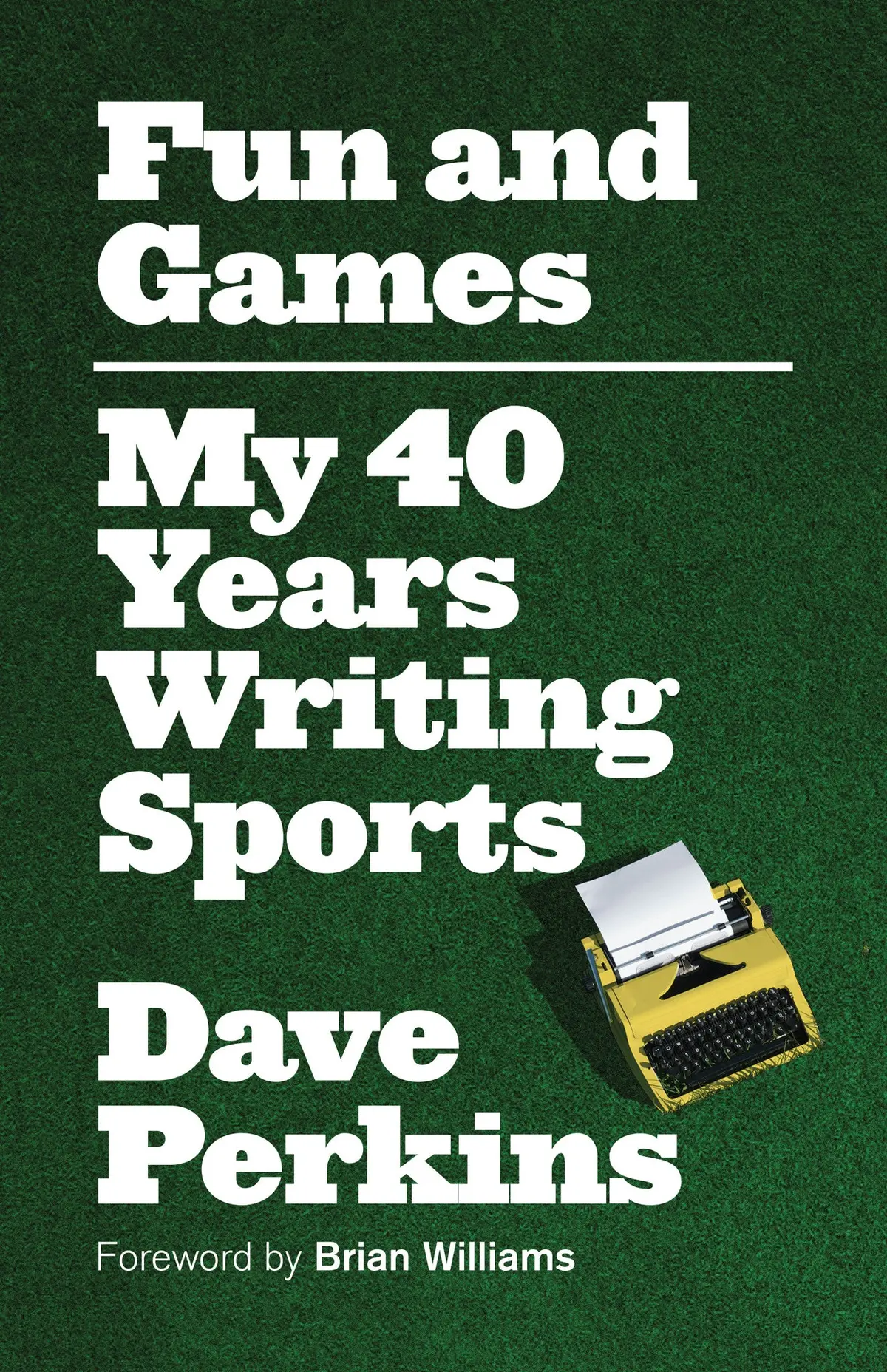 Fun And Games: My 40 Years Writing Sports 1
