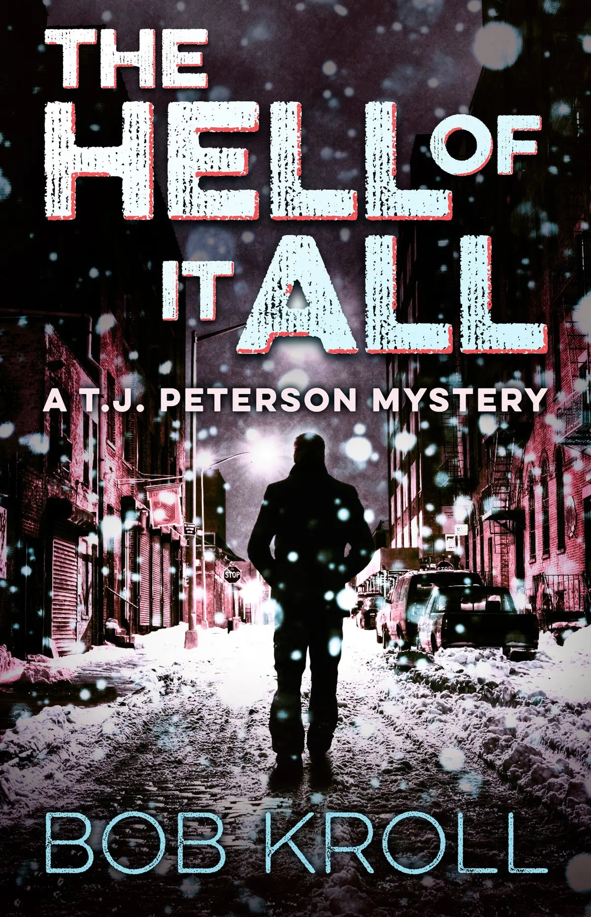 The Hell Of It All: A T.J. Peterson Mystery 1