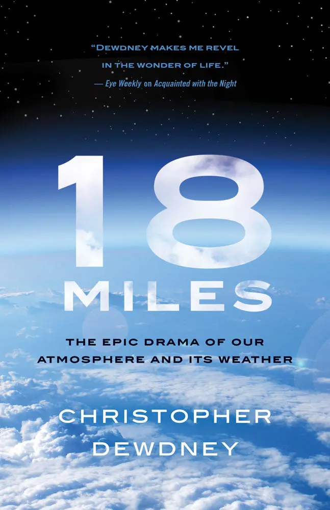 18 Miles: The Epic Drama Of Our Atmosphere And Its Weather 1