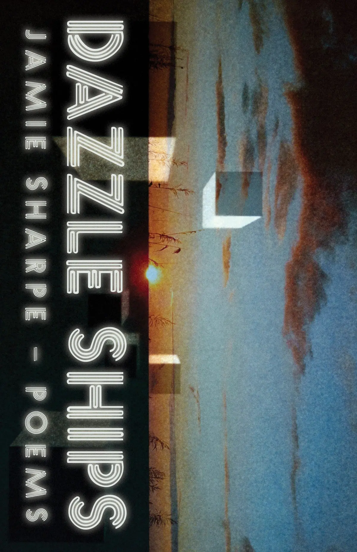 Dazzle Ships: Poems 1